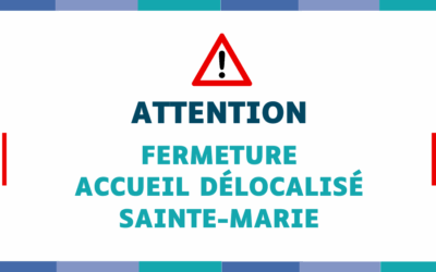 Pas d’accueil à Sainte-Marie ce 08/08/25 : information de dernière minute